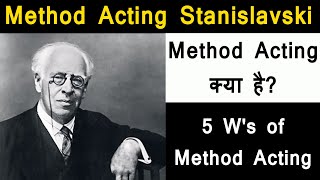 Method Acing Stanislavski  5 Ws of Method Acting  Basics of method Acting [upl. by Drud]