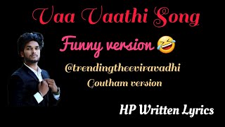 Vaa Vaathi songFunny version Lyrics 🤣trendingtheeviravadhi hpwrittenlyrics song viral [upl. by Nahgiem29]