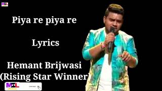 Piya Re Piya ReLyricsHemant Brijwasi Rising Star Winner MHL Music [upl. by Pasahow]