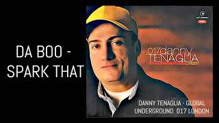 DA BOO SPARK THAT DANNY TENAGLIA GLOBAL UNDERGROUND 017 LONDON [upl. by Enaujed]