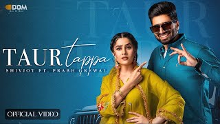 Taur Tappa  Official Lyrical Video  Shivjot  Dose of Music  Punjabi Hit Songs 2023 [upl. by Kelleher]