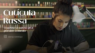 Cutícula Russa  Passo a passo pra você perder o medo de fazer [upl. by Anos]