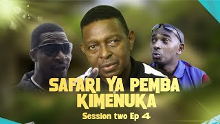 SAFARI YA PEMBA KIMENUKA  ep 4  SESSION TWO OG [upl. by Oinegue557]