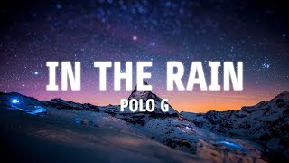 Polo G  In The Rain Unreleased Lyrics  Present Lyrics [upl. by Ernestine]