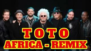 TOTO  AFRICA REMIX [upl. by Jea69]