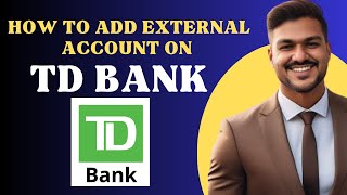 How to add external account to TD bank l Double Z [upl. by Atterrol]