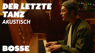 Bosse – Der letzte Tanz Akustisch [upl. by Lacee]