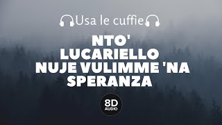 NTO amp Lucariello  Nuje Vulimme na Speranza 8D Audio [upl. by Josselyn]