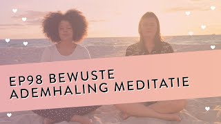 EP 98 – Bewuste Ademhaling Meditatie  Maak Vastzittende Emoties Los  Geleide Meditatie [upl. by Nemajneb]