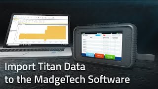 Titan S8  Import Data to the MadgeTech Software [upl. by Eirol743]