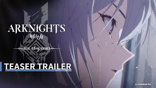 Arknights TV Animation RISE FROM EMBER Teaser Trailer [upl. by Enellij]