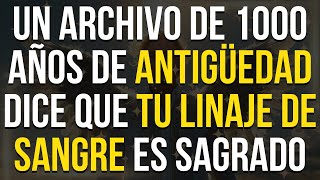 Un Archivo de Hace 1000 AÑOS Dice que tu Sangre es SAGRADA y los Angeles Dicen que Debes [upl. by Josy]