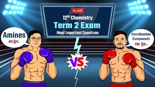 Coordination Compounds Vs Amines Most Important Questions  Class 12 Chemistry Term 2 Exam LIVE [upl. by Yojenitsirk]