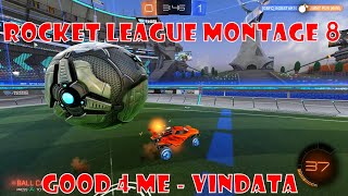 Good 4 Me  Vindata  Rocket League Montage 8 [upl. by Shelley]