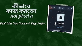 not pixel এ কীভাবে কাজ করবোHow to work on not pixeltutor musatelegram bot notpixel [upl. by Yennej165]