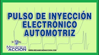 PULSO DE INYECCIÓN Electrónico Automotriz [upl. by Owiat]