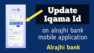 Update Iqama Id on alrajhi bank mobile app  how to update easily  Saudi arabia [upl. by Aschim21]