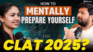 How to Mentally Prepare for CLAT 2025 Exam  CLAT 2025 Preparation Tips [upl. by Kcira]