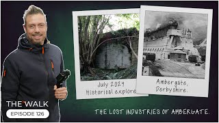 The Walk  EP 126  The Lost Industries Of Ambergate  Derbyshire [upl. by Gretel719]