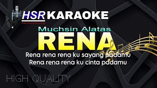 RENA KARAOKE  MUCHSIN ALATAS [upl. by Lleroj]