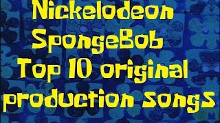 SponegBob Production Music ListNickelodeons top 10 SpongeBob original songs [upl. by Aramoix]