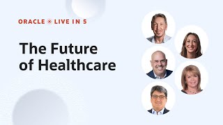 Oracle Live in 5 The Future of Healthcare  HIGHLIGHTS [upl. by Yrdnal]