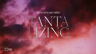 Tiësto amp Soaky Siren  Tantalizing Official Audio [upl. by Gnahk]