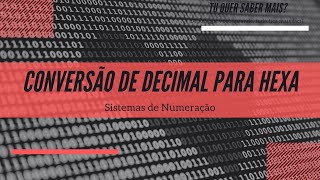 Sistemas de Numeração  Conversão Decimal para Hexadecimal [upl. by Kannan]