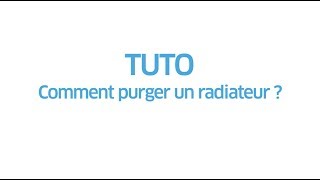 ENGIE  Tuto  comment purger un radiateur [upl. by Trebleht]