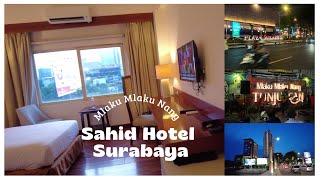 Sahid Hotel SurabayaStrategis Nyaman dan Ruamahh Kantongg😘 [upl. by Noned]