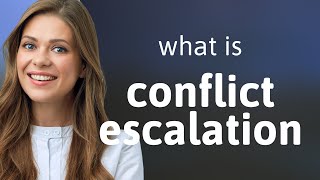 Understanding Conflict Escalation [upl. by Rosenblum330]