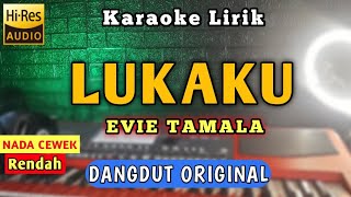 EVIE TAMALA  LUKAKU KARAOKE DANGDUT NADA CEWEK [upl. by Adaliah229]