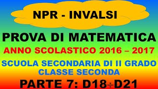 Prove Invalsi Matematica 2016  2017  Sec II grado  Parte 7  D18  D21 [upl. by Bornstein]