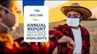 The OPEC Fund  2020 Annual Report Highlights [upl. by Cirnek]