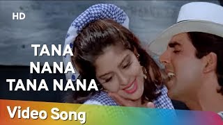 Tana Nana Tana Nana HD  Suhaag 1994  Akshay Kumar  Nagma  Popular Bollywood Song [upl. by Franckot]