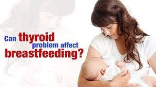 Can thyroid problem affect breastfeeding Child And You  DrParekh with DrGangan [upl. by Lisk]