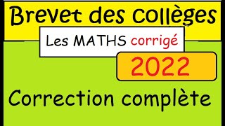 brevet des collèges 2022 DNB  Épreuve de Maths  2022 correction complète  corrigé complet [upl. by Aitra]