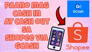 paano mag cash in at cash out sa shopee via gcash  tutorial [upl. by Zurc170]