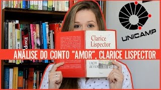 Conto Amor Clarice Lispector  Análise  UNICAMP 2017 [upl. by Ilysa831]