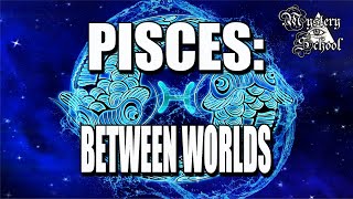 Mystery School Lesson 55 Pisces Between Worlds [upl. by Nivlag]