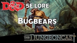 Bugbears  DampD Monster Lore  The Dungeoncast Ep118 [upl. by Emmey]