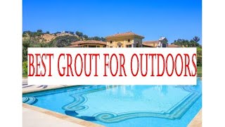 Whats The Best Grout for Outdoors [upl. by Gennifer]