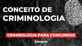 Conceito de Criminologia  Criminologia para concursos [upl. by Drofkcor]