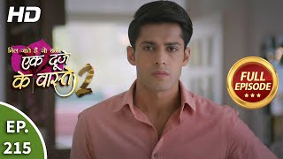 Ek Duje Ke Vaaste 2  Ep 215  Full Episode  26th March 2021 [upl. by Albin]