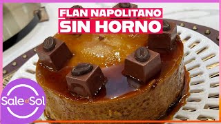 Flan Napolitano con un toque de café SIN HORNO l Cocina Delirante l Sale El Sol [upl. by Boy]