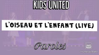 Loiseau et lenfant Live  Kids United  Paroles [upl. by Esenej781]