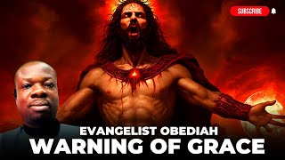 OBEDIAH AMANKWAH ON WARNING ABOUT THE GRACE PART 2 [upl. by Eelannej]