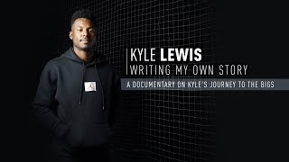 Kyle Lewis Writing My Own Story [upl. by Libenson]