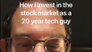 How I invest in stocks as a 20 year tech guy [upl. by Kroo]