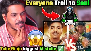 SOUL biggest Mistake 😱 To Take Ninja amp Everyone TROLL Soul🥶 [upl. by Shermy41]